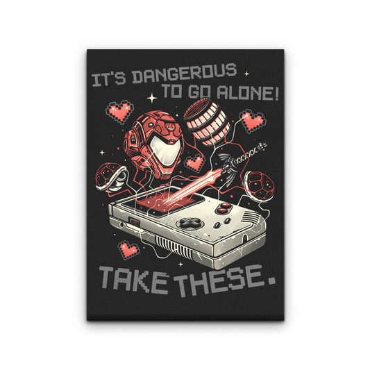 It's Dangerous Take These - Canvas Print