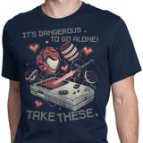 It's Dangerous Take These - Men's Apparel