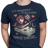 It's Dangerous Take These - Men's Apparel