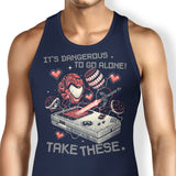 It's Dangerous Take These - Tank Top