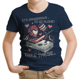 It's Dangerous Take These - Youth Apparel