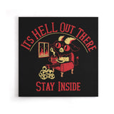 It's Hell Out There - Canvas Print