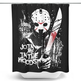 Join Me in the Woods - Shower Curtain