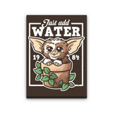 Just Add Water - Canvas Print