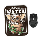 Just Add Water - Mousepad