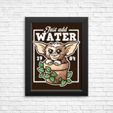 Just Add Water - Posters & Prints