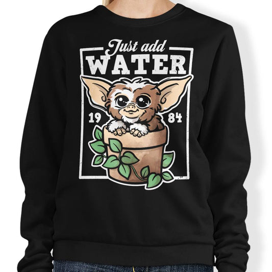 Just Add Water - Sweatshirt