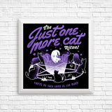 Just One More Cat - Posters & Prints