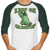 Keep on Creepin' - 3/4 Sleeve Raglan T-Shirt