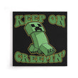 Keep on Creepin' - Canvas Print