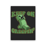 Keep on Creepin' - Canvas Print