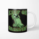 Keep on Creepin' - Mug