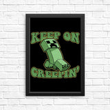 Keep on Creepin' - Posters & Prints
