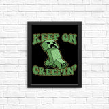 Keep on Creepin' - Posters & Prints