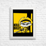 Kill Billy - Posters & Prints