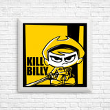 Kill Billy - Posters & Prints