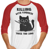 Killing With Kindness - 3/4 Sleeve Raglan T-Shirt