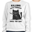 Killing With Kindness - Sweatshirt