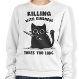 Killing With Kindness - Sweatshirt
