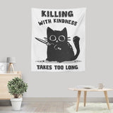 Killing With Kindness - Wall Tapestry