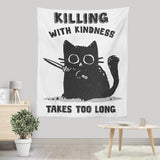 Killing With Kindness - Wall Tapestry