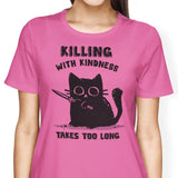 Killing With Kindness - Women's Apparel