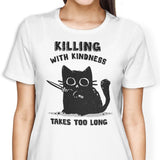 Killing With Kindness - Women's Apparel