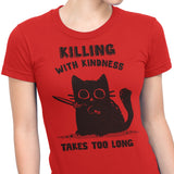 Killing With Kindness - Women's Apparel