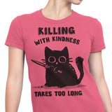 Killing With Kindness - Women's Apparel