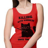 Killing With Kindness - Tank Top