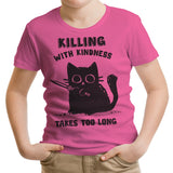 Killing With Kindness - Youth Apparel