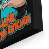 Lava Chicken - Canvas Print