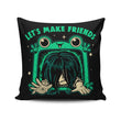Let's Make Friends - Throw Pillow