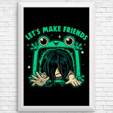 Let's Make Friends - Posters & Prints