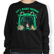 Let's Make Friends - Sweatshirt