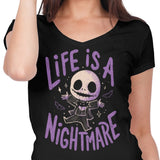 Life is a Nightmare - Women's V-Neck