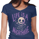 Life is a Nightmare - Women's V-Neck