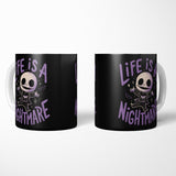 Life is a Nightmare - Mug