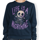 Life is a Nightmare - Sweatshirt