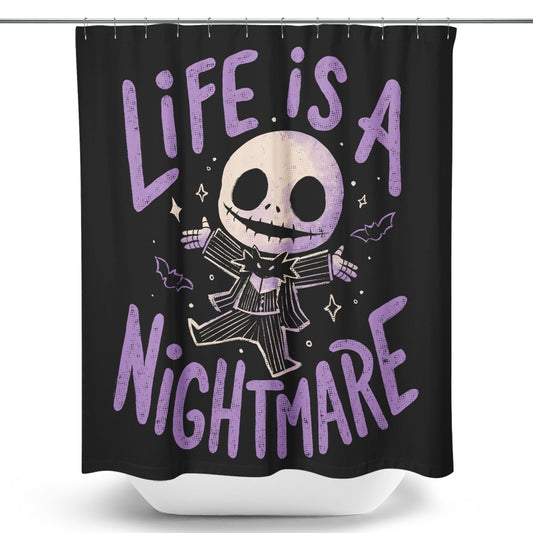 Life is a Nightmare - Shower Curtain