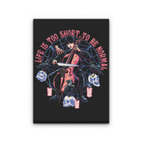 Life is Too Short - Canvas Print