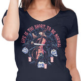 Life is Too Short - Women's V-Neck