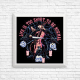 Life is Too Short - Posters & Prints