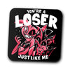 Loser, Baby - Coasters