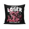 Loser, Baby - Throw Pillow