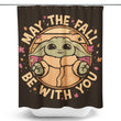 May the Fall - Shower Curtain