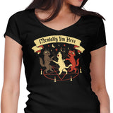 Mentally I'm Here - Women's V-Neck