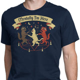Mentally I'm Here - Men's Apparel