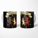 Mentally I'm Here - Mug