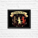 Mentally I'm Here - Posters & Prints